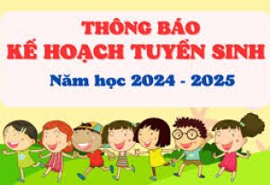 Thông báo kế hoạch tuyển sinh năm học 2024-2025